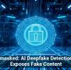 AI Unmasked: AI Deepfake Detection Tool Exposes Fake Content